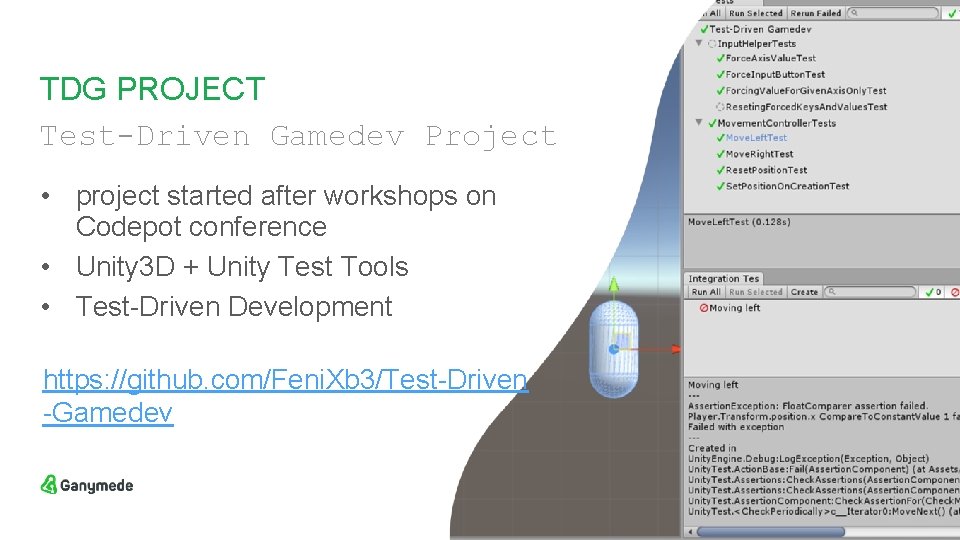 TDG PROJECT Test-Driven Gamedev Project • project started after workshops on Codepot conference •