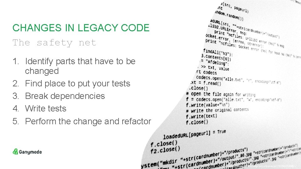 CHANGES IN LEGACY CODE The safety net 1. Identify parts that have to be