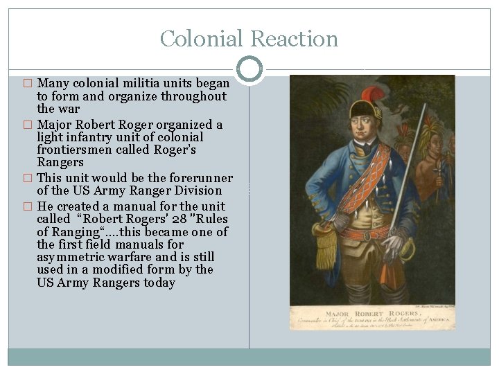 Colonial Reaction � Many colonial militia units began to form and organize throughout the