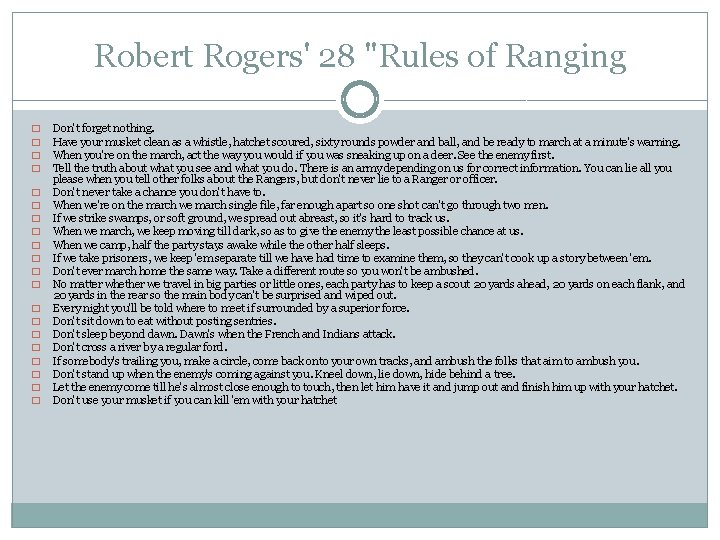 Robert Rogers' 28 "Rules of Ranging � � � � � Don't forget nothing.