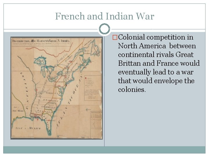 French and Indian War �Colonial competition in North America between continental rivals Great Brittan