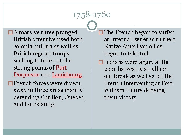 1758 -1760 � A massive three pronged � The French began to suffer British