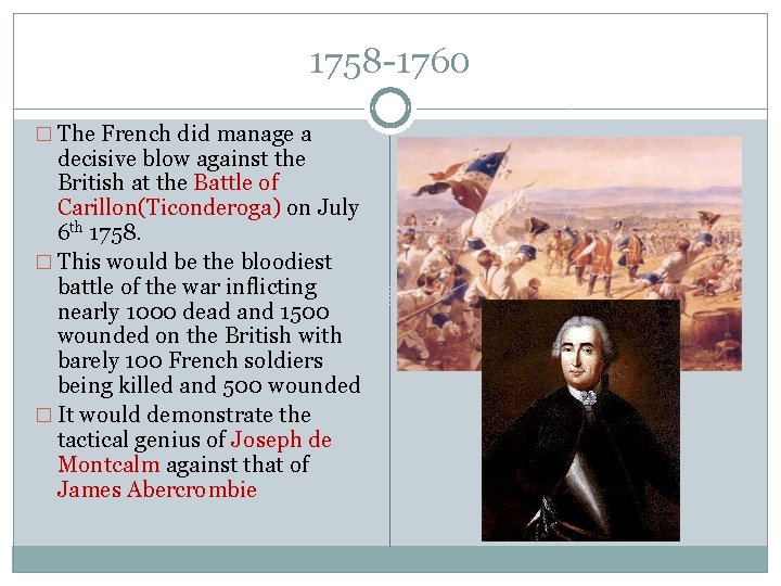 1758 -1760 � The French did manage a decisive blow against the British at