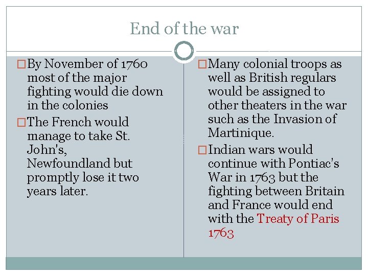 End of the war �By November of 1760 most of the major fighting would