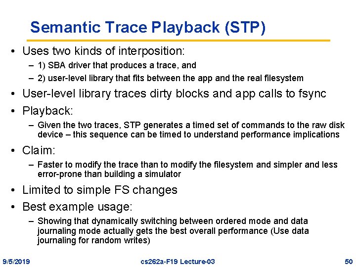 Semantic Trace Playback (STP) • Uses two kinds of interposition: – 1) SBA driver