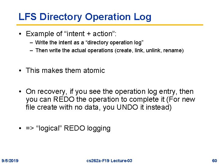 LFS Directory Operation Log • Example of “intent + action”: – Write the intent