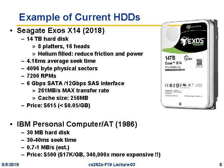 Example of Current HDDs • Seagate Exos X 14 (2018) – 14 TB hard