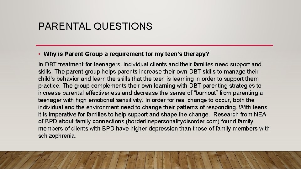 PARENTAL QUESTIONS • Why is Parent Group a requirement for my teen’s therapy? In