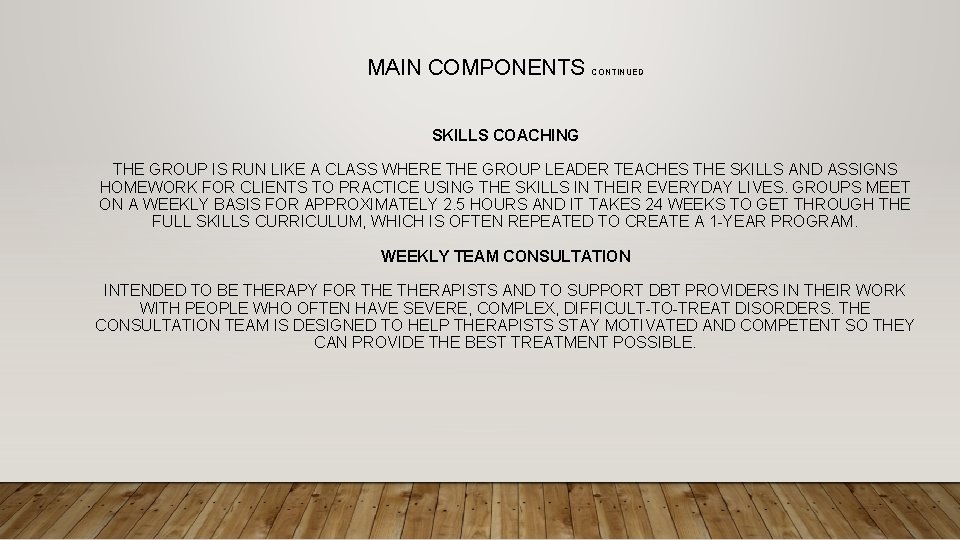 MAIN COMPONENTS CONTINUED SKILLS COACHING THE GROUP IS RUN LIKE A CLASS WHERE THE