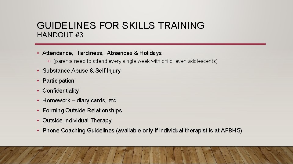 GUIDELINES FOR SKILLS TRAINING HANDOUT #3 • Attendance, Tardiness, Absences & Holidays • (parents