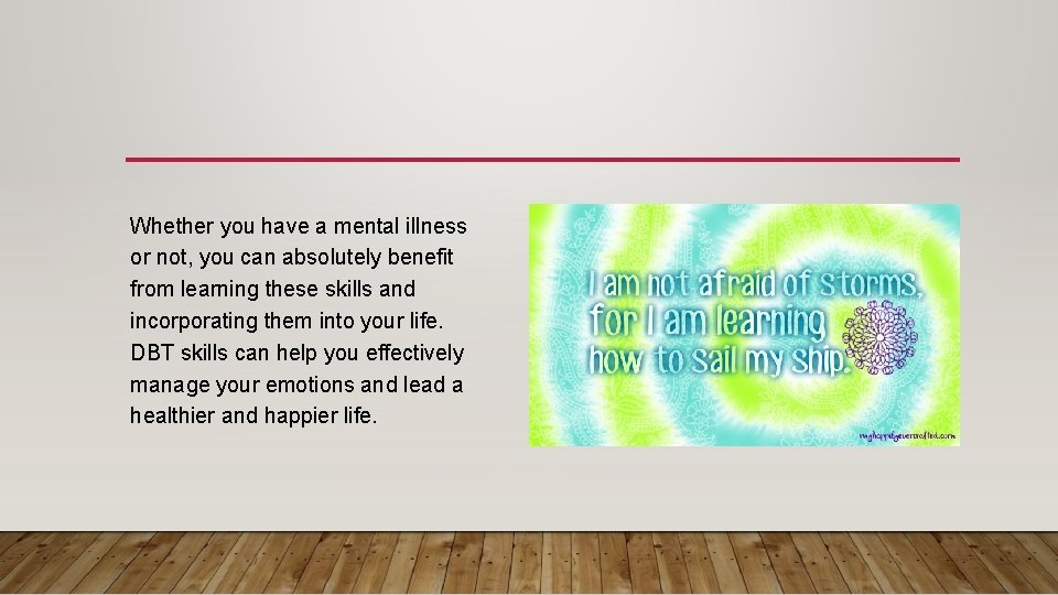 Whether you have a mental illness or not, you can absolutely benefit from learning