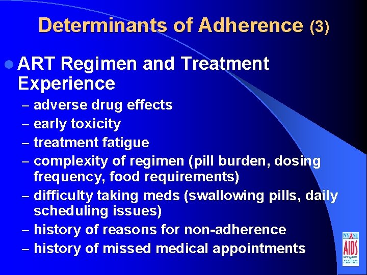 Determinants of Adherence (3) l ART Regimen and Treatment Experience adverse drug effects early