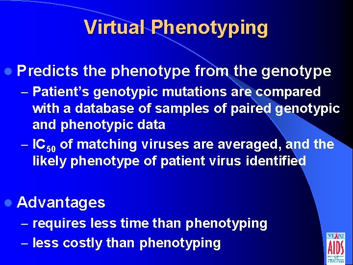 Virtual Phenotyping l Predicts the phenotype from the genotype – Patient’s genotypic mutations are