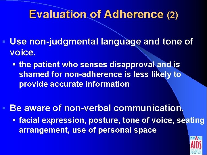 Evaluation of Adherence (2) § Use non-judgmental language and tone of voice. § the