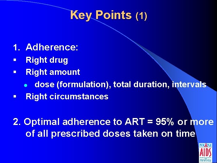 Key Points (1) 1. Adherence: § Right drug § Right amount l dose (formulation),