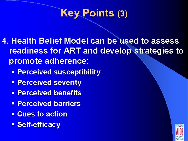 Key Points (3) 4. Health Belief Model can be used to assess readiness for