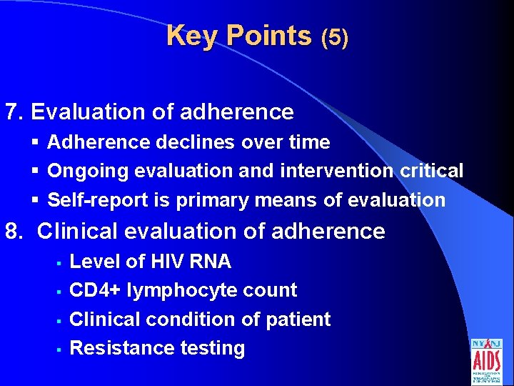 Key Points (5) 7. Evaluation of adherence § Adherence declines over time § Ongoing