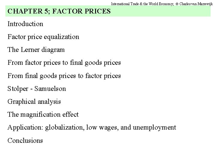 International Trade & the World Economy; Charles van Marrewijk CHAPTER 5; FACTOR PRICES Introduction