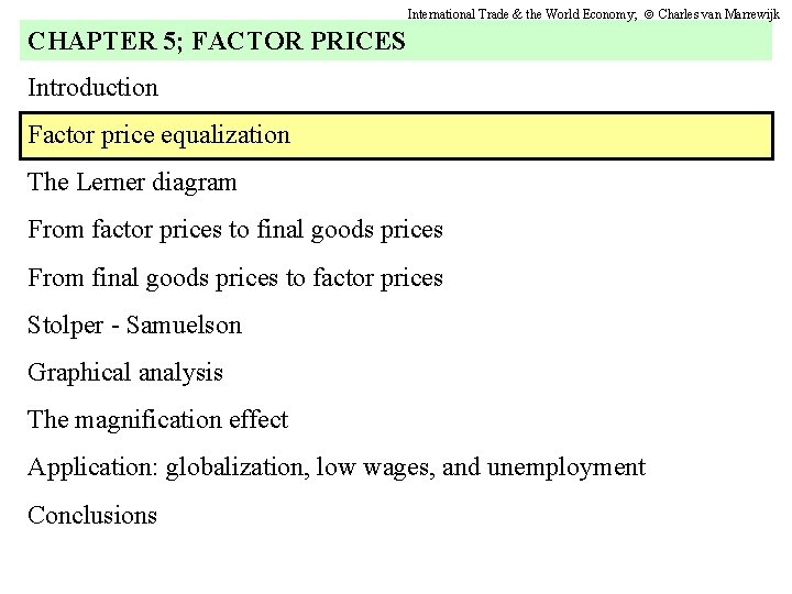 International Trade & the World Economy; Charles van Marrewijk CHAPTER 5; FACTOR PRICES Introduction