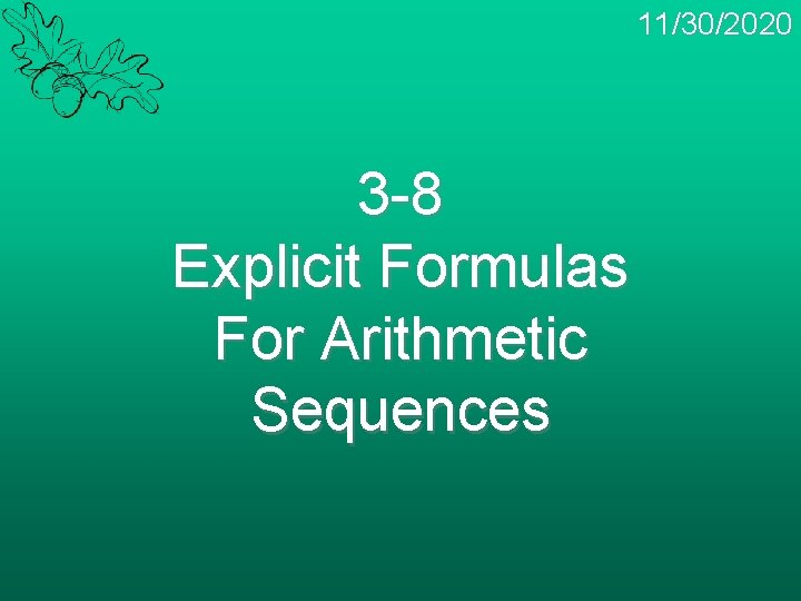 11/30/2020 3 -8 Explicit Formulas For Arithmetic Sequences 