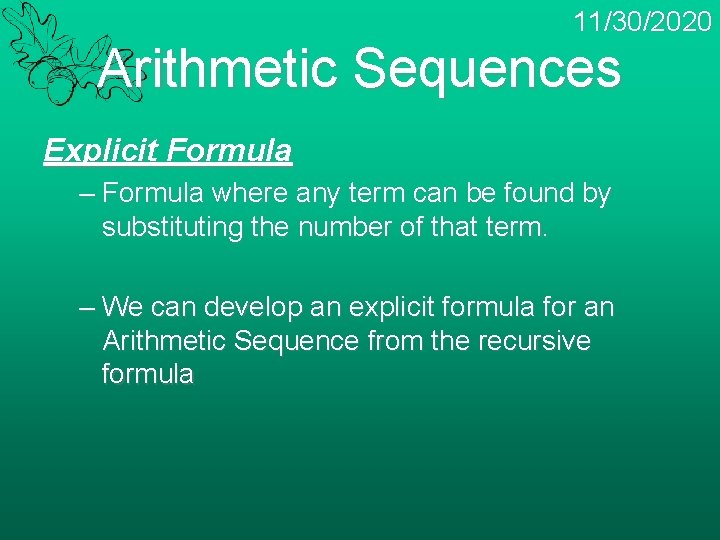 11/30/2020 Arithmetic Sequences Explicit Formula – Formula where any term can be found by