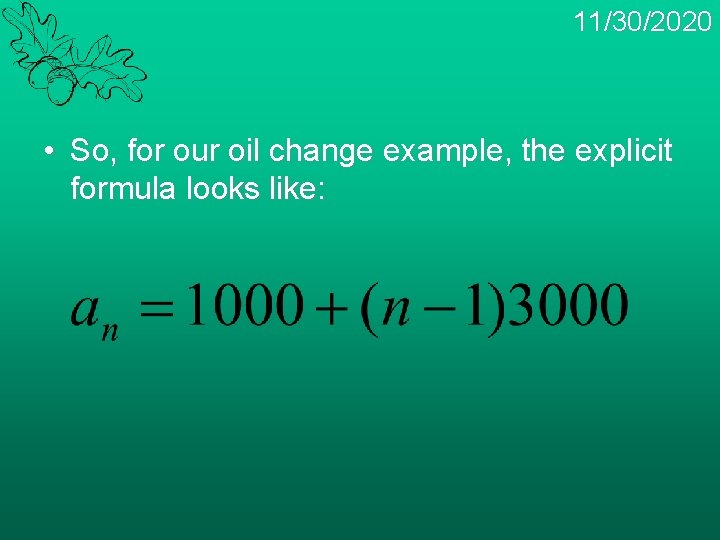 11/30/2020 • So, for our oil change example, the explicit formula looks like: 