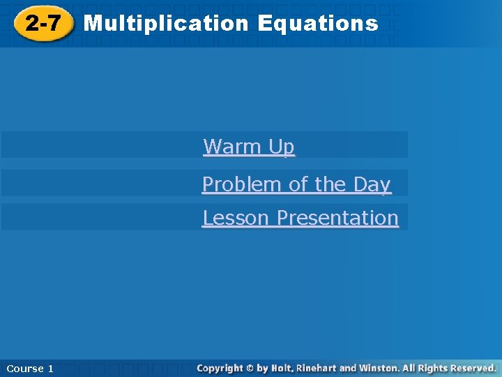 2 -7 Multiplication. Equations 2 -7 Multiplication Warm Up Problem of the Day Lesson 2 -7 Multiplication. Equations 2 -7 Multiplication Warm Up Problem of the Day Lesson