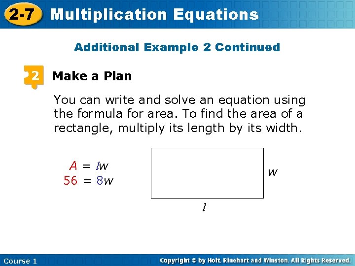 2 -7 Multiplication Equations Additional Example 2 Continued 2 Make a Plan You can 2 -7 Multiplication Equations Additional Example 2 Continued 2 Make a Plan You can