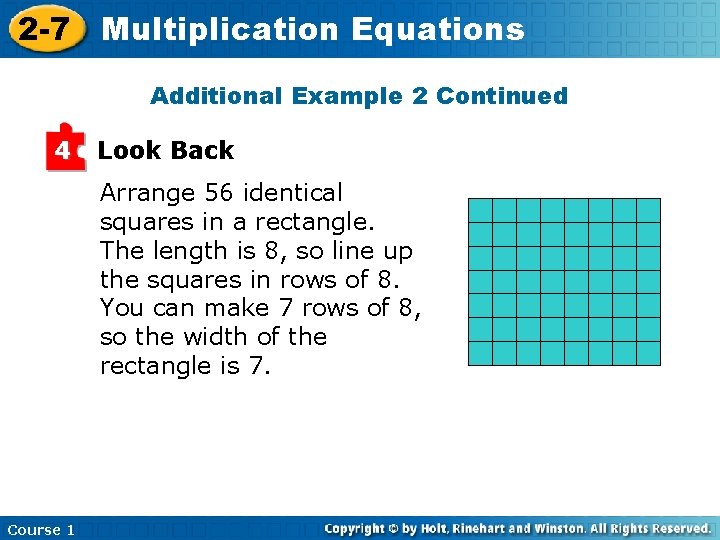 2 -7 Multiplication Equations Additional Example 2 Continued 4 Look Back Arrange 56 identical 2 -7 Multiplication Equations Additional Example 2 Continued 4 Look Back Arrange 56 identical