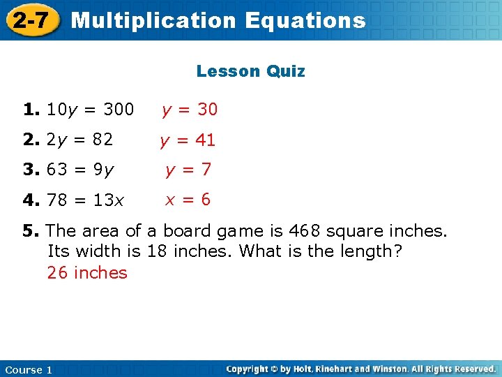 2 -7 Multiplication Equations Lesson Quiz 1. 10 y = 300 y = 30 2 -7 Multiplication Equations Lesson Quiz 1. 10 y = 300 y = 30