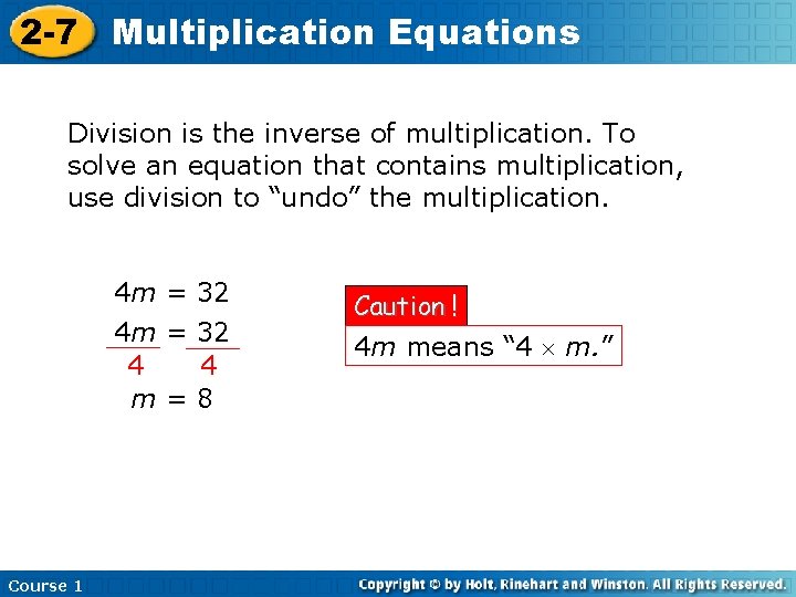 2 -7 Multiplication Equations Division is the inverse of multiplication. To solve an equation 2 -7 Multiplication Equations Division is the inverse of multiplication. To solve an equation