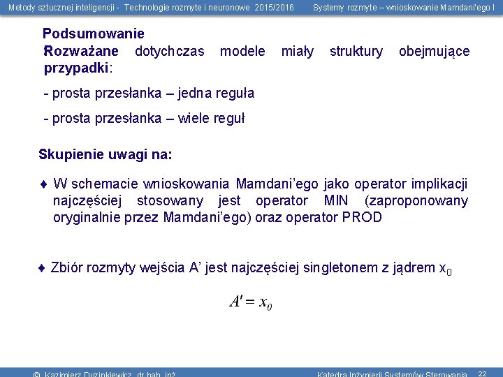 Metody sztucznej inteligencji - Technologie rozmyte i neuronowe 2015/2016 Podsumowanie : Rozważane dotychczas przypadki: