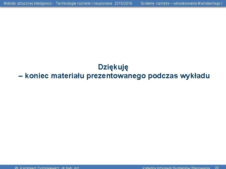 Metody sztucznej inteligencji - Technologie rozmyte i neuronowe 2015/2016 Systemy rozmyte – wnioskowanie Mamdani’ego