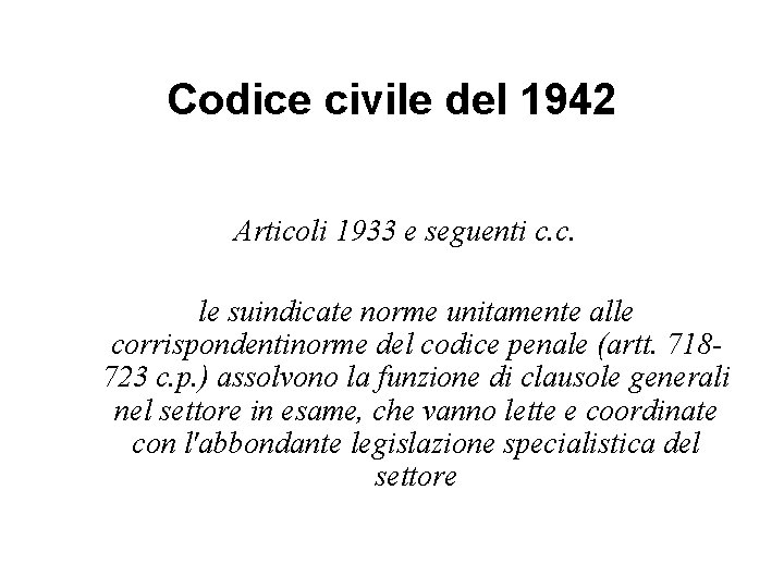 Codice civile del 1942 Articoli 1933 e seguenti c. c. le suindicate norme unitamente