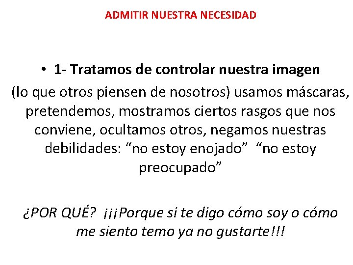 ADMITIR NUESTRA NECESIDAD • 1 - Tratamos de controlar nuestra imagen (lo que otros ADMITIR NUESTRA NECESIDAD • 1 - Tratamos de controlar nuestra imagen (lo que otros