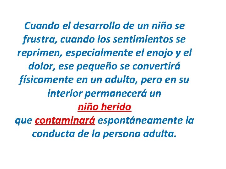 Cuando el desarrollo de un niño se frustra, cuando los sentimientos se reprimen, especialmente Cuando el desarrollo de un niño se frustra, cuando los sentimientos se reprimen, especialmente