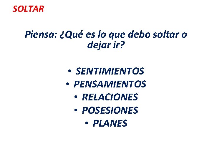SOLTAR Piensa: ¿Qué es lo que debo soltar o dejar ir? • SENTIMIENTOS • SOLTAR Piensa: ¿Qué es lo que debo soltar o dejar ir? • SENTIMIENTOS •