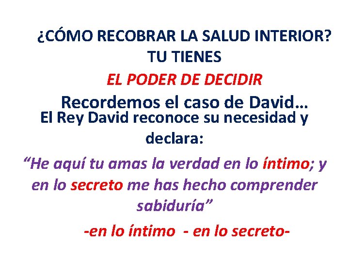 ¿CÓMO RECOBRAR LA SALUD INTERIOR? TU TIENES EL PODER DE DECIDIR Recordemos el caso ¿CÓMO RECOBRAR LA SALUD INTERIOR? TU TIENES EL PODER DE DECIDIR Recordemos el caso