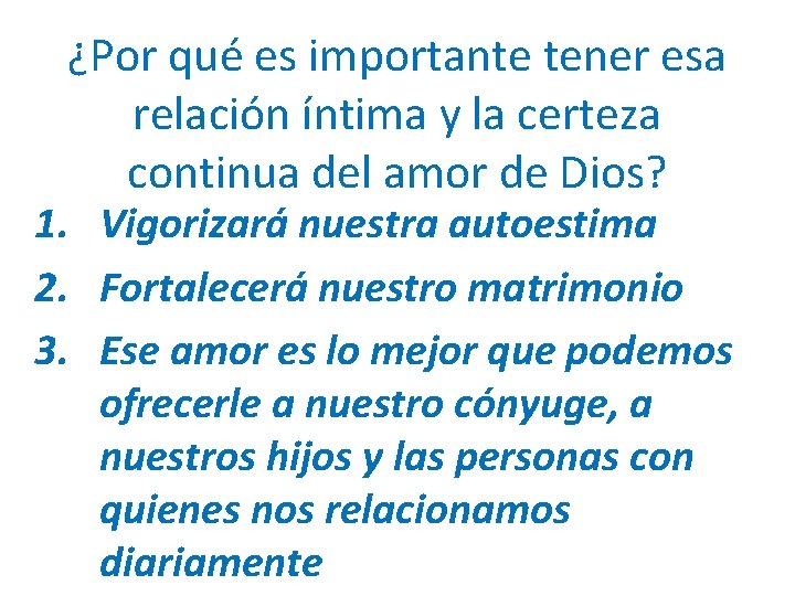 ¿Por qué es importante tener esa relación íntima y la certeza continua del amor ¿Por qué es importante tener esa relación íntima y la certeza continua del amor