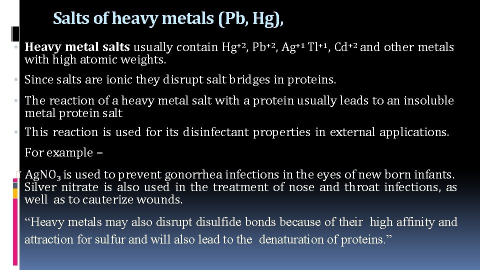 Salts of heavy metals (Pb, Hg), • Heavy metal salts usually contain Hg+2, Pb+2,