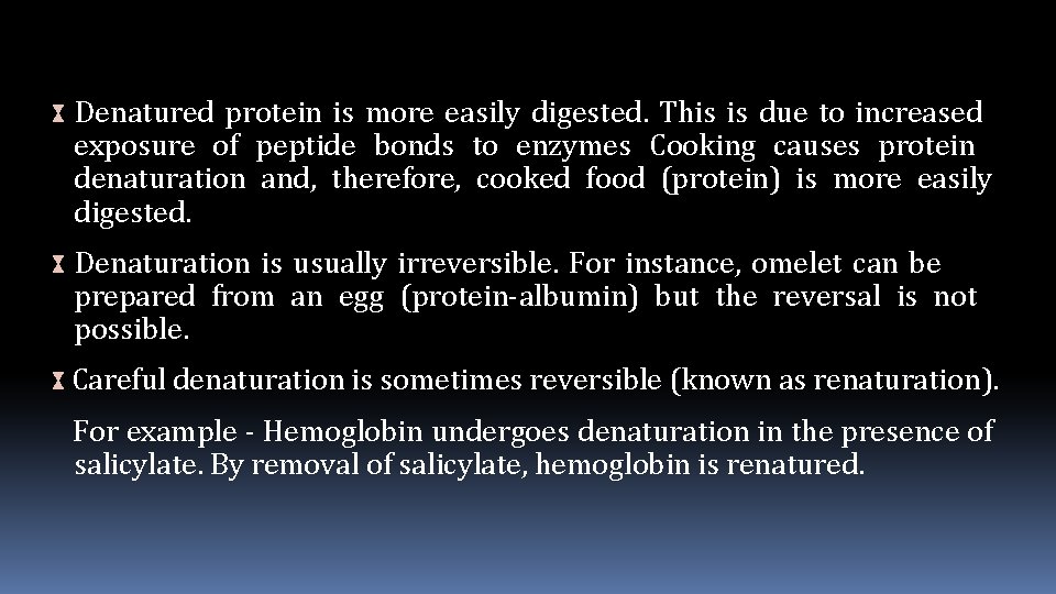 ⧗ Denatured protein is more easily digested. This is due to increased exposure of