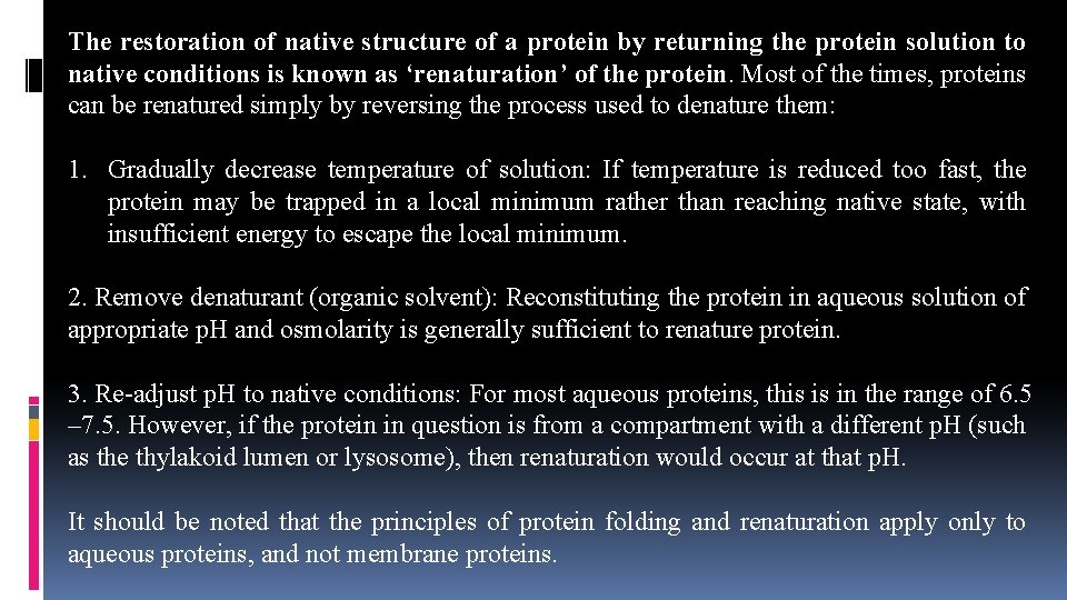 The restoration of native structure of a protein by returning the protein solution to