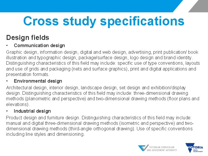 Cross study specifications Design fields • Communication design Graphic design, information design, digital and