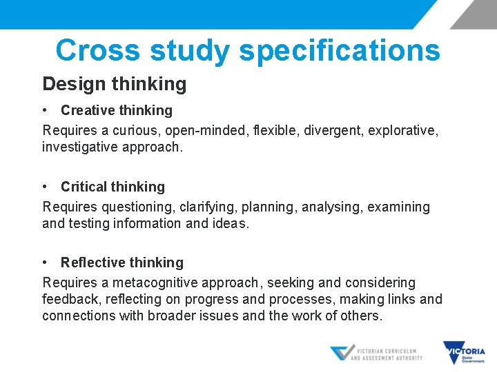 Cross study specifications Design thinking • Creative thinking Requires a curious, open-minded, flexible, divergent,