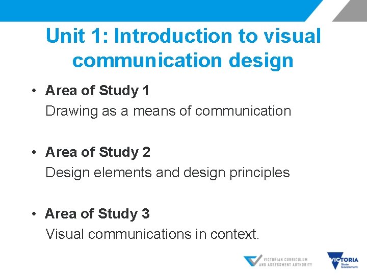 Unit 1: Introduction to visual communication design • Area of Study 1 Drawing as