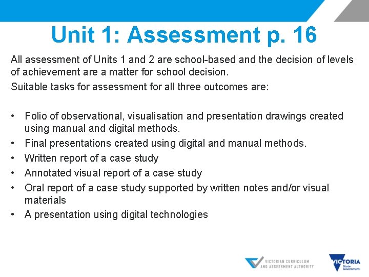 Unit 1: Assessment p. 16 All assessment of Units 1 and 2 are school-based