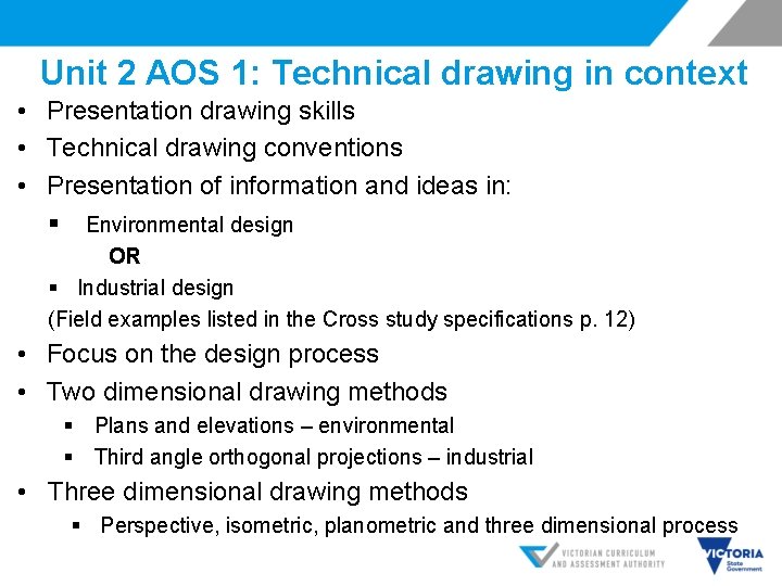 Unit 2 AOS 1: Technical drawing in context • Presentation drawing skills • Technical