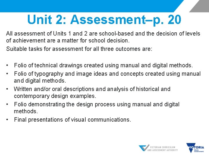 Unit 2: Assessment–p. 20 All assessment of Units 1 and 2 are school-based and