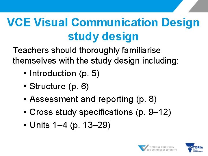 VCE Visual Communication Design study design Teachers should thoroughly familiarise themselves with the study