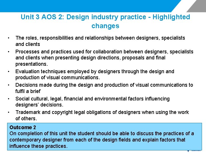 Unit 3 AOS 2: Design industry practice – Highlighted changes • • • The